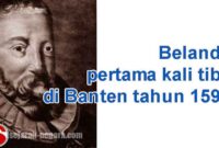 Belanda pertama kali tiba di Banten tahun 1596